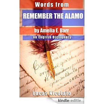 Words from Remember the Alamo by Amelia E. Barr: an English Dictionary (English Edition) [Kindle-editie]