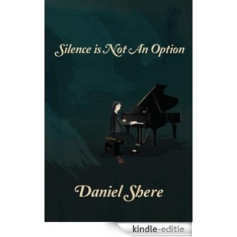 Silence Is Not An Option (English Edition) [Kindle-editie]
