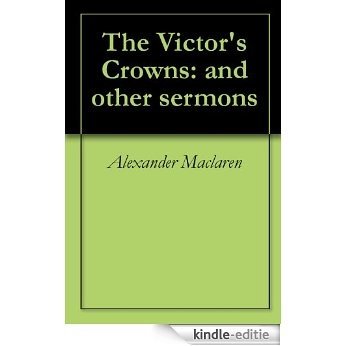 The Victor's Crowns: and other sermons (English Edition) [Kindle-editie] beoordelingen