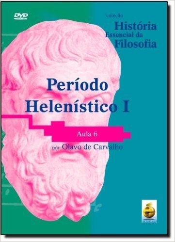 Período Helenístico I. Aula 6 - Coleção História Essencial Da Filosofia (+ DVD)
