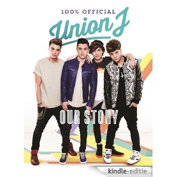 Our Story: Union J 100% Official [Kindle-editie]