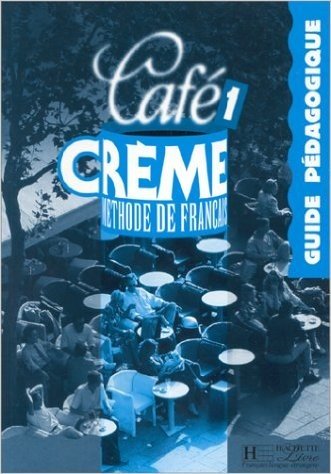 Cafe Creme - Livre 01 - Guide Pedagogique