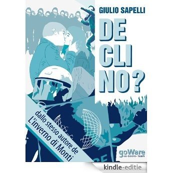 Declino. Dalla decadenza all'economia morale (Italian Edition) [Kindle-editie] beoordelingen