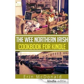 The Wee Northern Irish Cookbook (English Edition) [Kindle-editie]