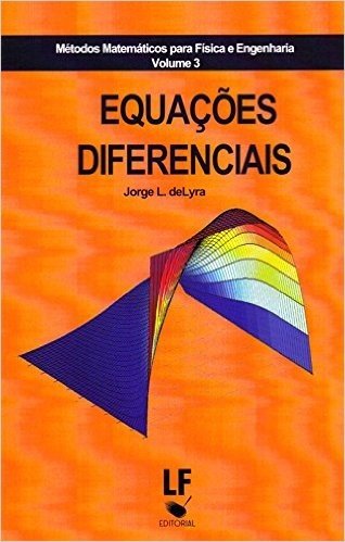 Equações Diferenciais. Métodos Matemáticos Para Física e Engenharia - Volume 3