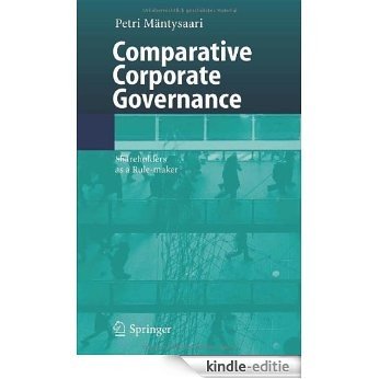 Comparative Corporate Governance: Shareholders as a Rule-maker [Kindle-editie]