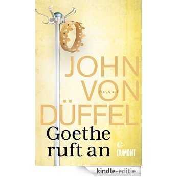 Goethe ruft an: Roman [Kindle-editie] beoordelingen
