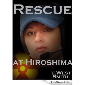 Rescue at Hiroshima (Chronicles of the Nevada Navy) (English Edition) [Kindle-editie]