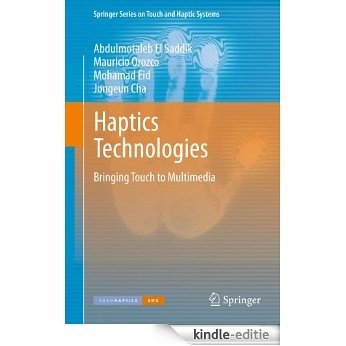 Haptics Technologies: Bringing Touch to Multimedia (Springer Series on Touch and Haptic Systems) [Kindle-editie]
