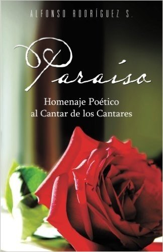 Paraiso: Homenaje Poetico Al Cantar de Los Cantares