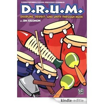 D.R.U.M.: Discipline, Respect, and Unity Through Music [Kindle-editie]