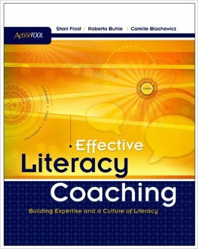 Effective Literacy Coaching: Building Expertise and a Culture of Literacy
