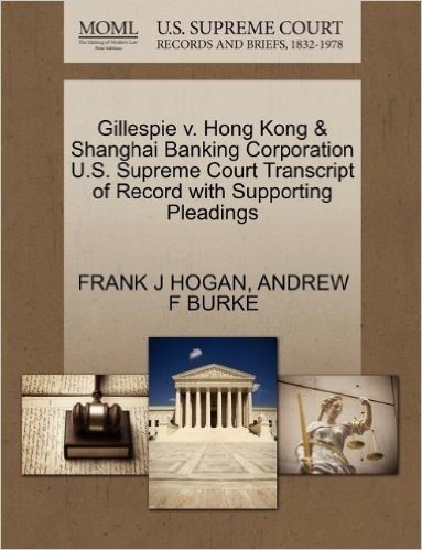 Gillespie V. Hong Kong & Shanghai Banking Corporation U.S. Supreme Court Transcript of Record with Supporting Pleadings baixar