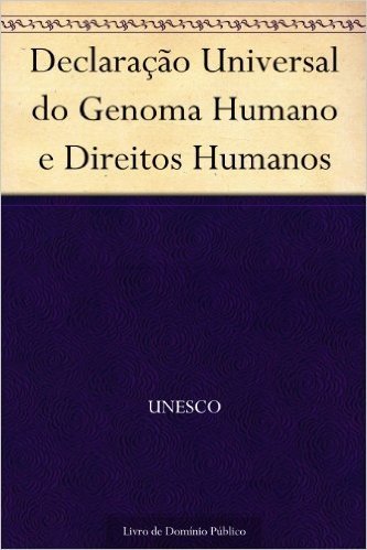 Declaração Universal do Genoma Humano e Direitos Humanos