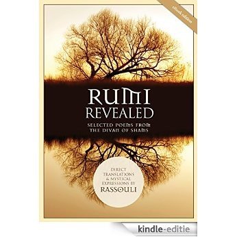 Rumi Revealed: Selected Poems from the Divan of Shams (English Edition) [Kindle-editie]
