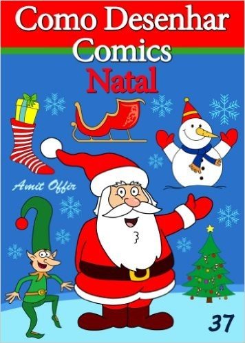 Como Desenhar Comics: Natal (Livros Infantis Livro 37)