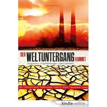 Der Weltuntergang kommt (German Edition) [Kindle-editie]