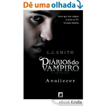 Anoitecer - Diários do vampiro: O retorno - vol. 1 [eBook Kindle]