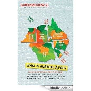 Griffith REVIEW 36: What is Australia For? [Kindle-editie]