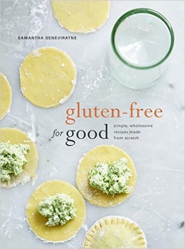 Gluten-Free for Good: Simple, Wholesome Recipes Made from Scratch