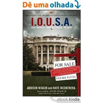 I.O.U.S.A: One Nation. Under Stress. In Debt (Agora Series) [eBook Kindle] baixar