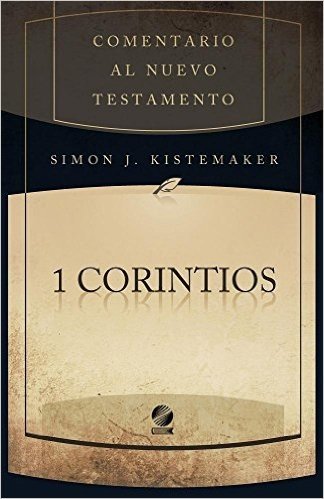 I Corintios: Comentario Al Nuevo Testamento