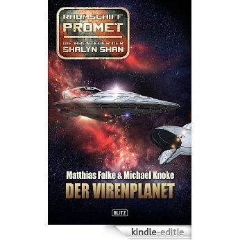 Raumschiff Promet - Die Abenteuer der Shalyn Shan 01: Der Virenplanet (German Edition) [Kindle-editie]