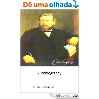 My Autobiography: Charles Haddon Spurgeon (English Edition) [eBook Kindle]