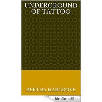 Underground of Tattoo (English Edition) [Kindle-editie]