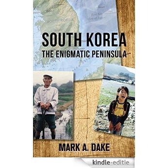 South Korea: The Enigmatic Peninsula [Kindle-editie]