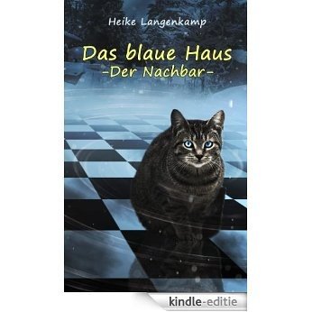 Der Nachbar (Das blaue Haus 1) (German Edition) [Kindle-editie]