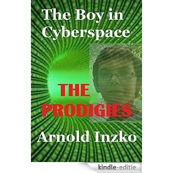 The Boy In Cyberspace: The Prodigies (English Edition) [Kindle-editie]