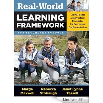 Real-World Learning Framework for Secondary Schools: Digital Tools and Practical Strategies for Successful Implementation [Kindle-editie]