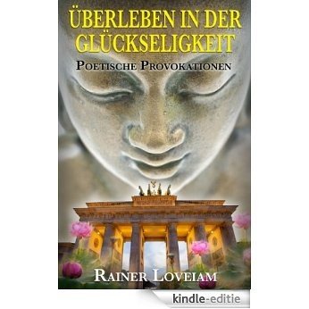 Überleben in der Glückseligkeit (German Edition) [Kindle-editie]