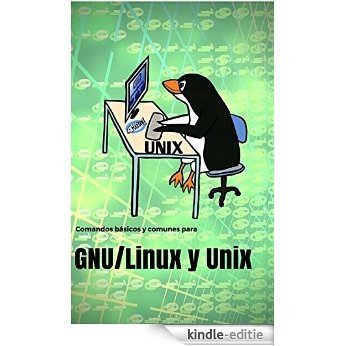 Comandos comunes y básicos para  Gnu/Linux y Unix (Spanish Edition) [Kindle-editie]