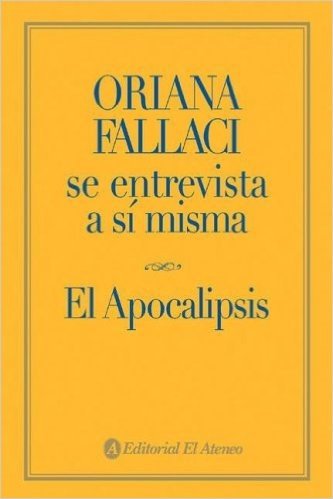 Oriana Fallaci Se Entrevista a Si Misma - El Apocalipsis