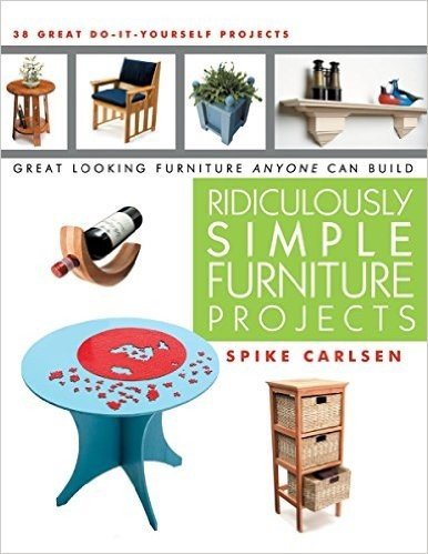 Ridiculously Simple Furniture Projects: Great Looking Furniture Anyone Can Build baixar