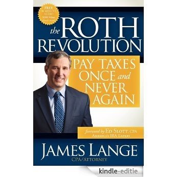 The Roth Revolution: Pay Taxes Once and Never Again [Kindle-editie] beoordelingen