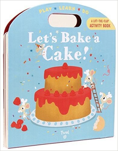 Let's Bake a Cake!: Play*learn*do