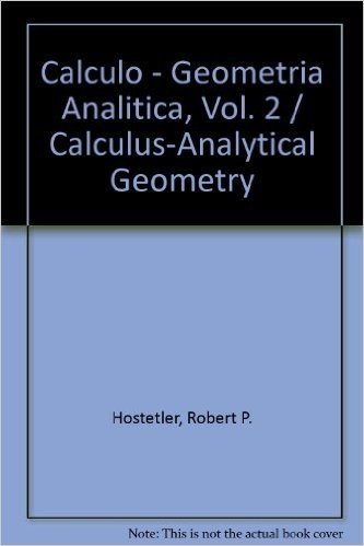 Calculo - Geometria Analitica, Vol. 2 / Calculus-Analytical Geometry