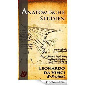 Leonardo da Vinci: Anatomische Studien (German Edition) [Kindle-editie]