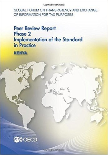 Global Forum on Transparency and Exchange of Information for Tax Purposes Peer Reviews: Kenya 2016: Phase 2: Implementation of the Standard in Practice baixar