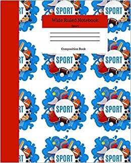 indir Wide Ruled Notebook Sport Composition Book: Sports Fans Novelty Gifts for Adults and Kids. 8&quot; x 10&quot; 120 Pages. Vol 1
