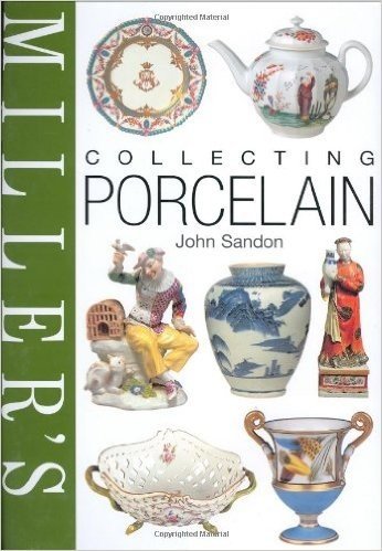 Miller's: Collecting Porcelain