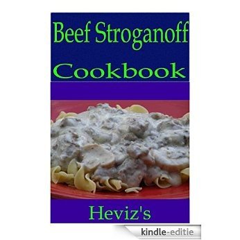 Beef Stroganoff 101. Paleo Ketogenic Slow Cooker Diet: Gluten Free, Low Budget, Mouth Watering Beef Stroganoff Cookbook (English Edition) [Kindle-editie]