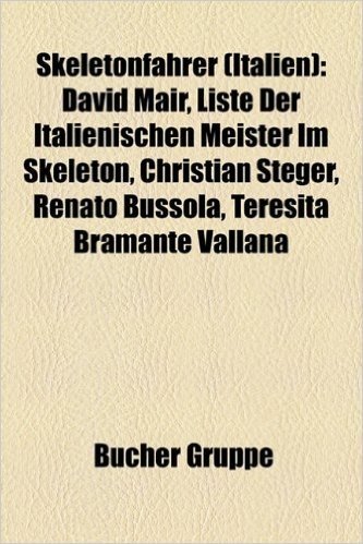 Skeletonfahrer (Italien): David Mair, Liste Der Italienischen Meister Im Skeleton, Christian Steger, Renato Bussola, Teresita Bramante Vallana