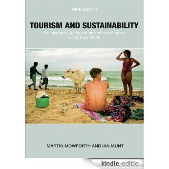 Tourism and Sustainability: Development, Globalisation and New Tourism in the Third World [Kindle-editie]