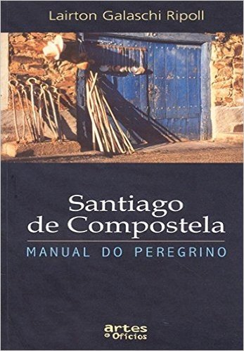 Santiago de Compostela. Manual do Peregrino
