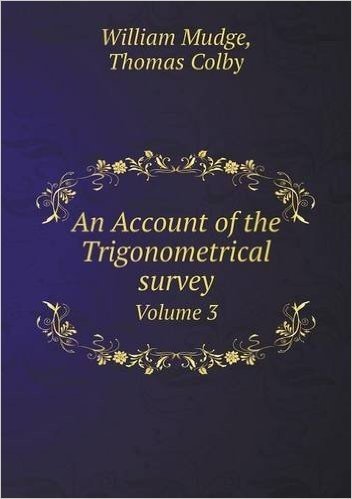 An Account of the Trigonometrical Survey Volume 3