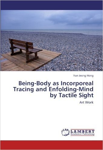 Being-Body as Incorporeal Tracing and Enfolding-Mind by Tactile Sight